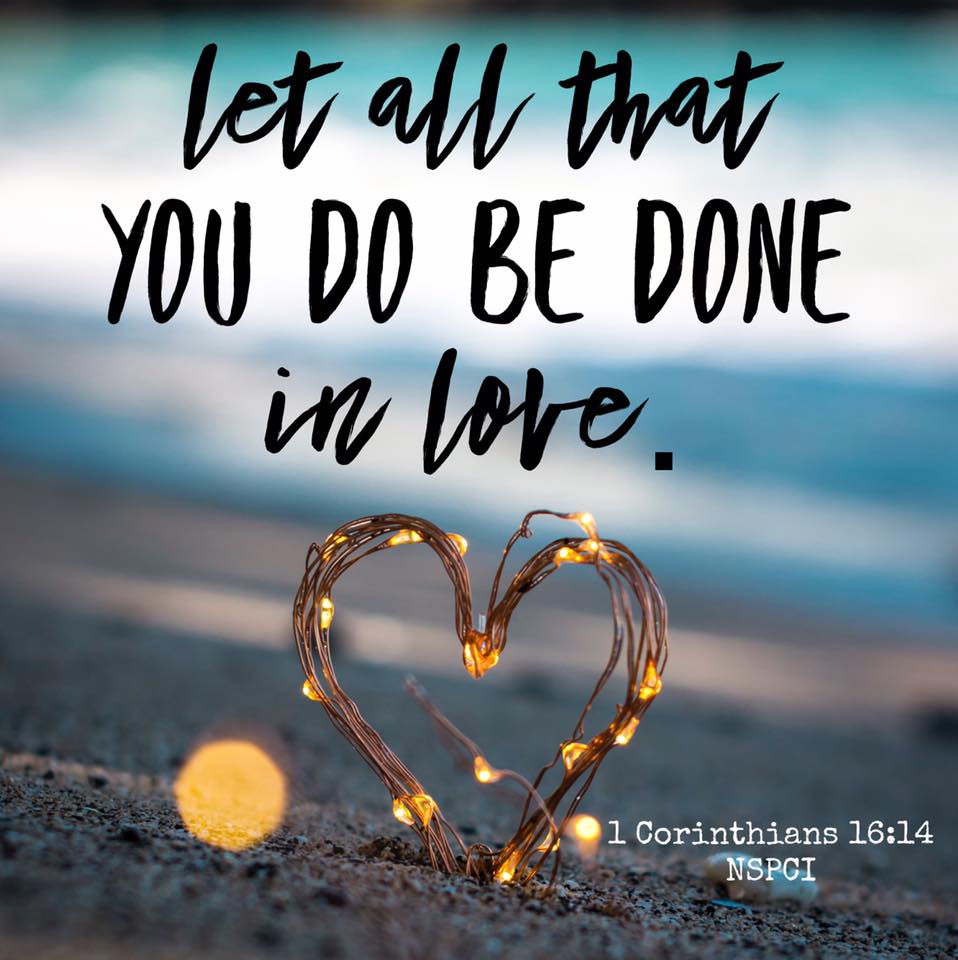 Let all you do be done in love